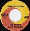 lytte på nettet Jack London & The Sparrows - Dream On Dreamer Ill Be The Boy