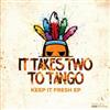 It Takes Two To Tango - Keep It Fresh EP