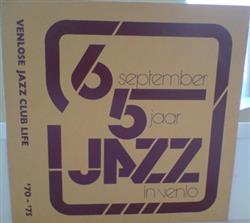 Download Various - 6 September 5 Jaar Jazz In Venlo Venlose Jazz Club Life 70 75