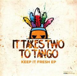 Download It Takes Two To Tango - Keep It Fresh EP