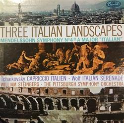 Download William Steinberg, The Pittsburgh Symphony Orchestra, Felix MendelssohnBartholdy, Pyotr Ilyich Tchaikovsky, Hugo Wolf - Three Italian Landscapes