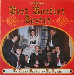 Download The Bert Renfert Sextet - Le Vieux Bavarois La Ronde