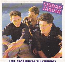 Download Ciudad Jardin - Me Atormenta Tu Cuerpo