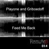 lyssna på nätet Playone And Griboedoff - Feed Me Back