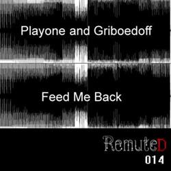 Download Playone And Griboedoff - Feed Me Back