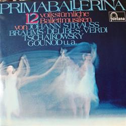 Download Various - Primaballerina 12 Volkstümliche Ballettmusiken Von Johann Strauss Brahms Delibes Verdi Tschaikowsky Gounod U A