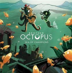 Download Brother Octopus - Sea Of Champions