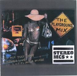 Download Stereo MCs - The Playground Mix Mix July 2009 Recorded Live On 2 CDJs And A Mixer