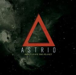 Download Astrio - Dont Leave The Planet