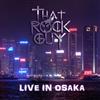 télécharger l'album That Rock Guy - Live Osaka