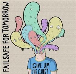 Download Failsafe For Tomorrow - Give Up The Ghost