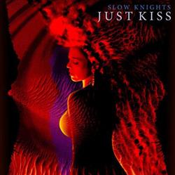 Download Slow Knights - Just Kiss