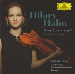 Download Hilary Hahn, Paavo Järvi, The Deutsche Kammerphilharmonie Bremen Mozart, Vieuxtemps - Violin Concertos