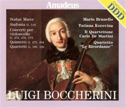 Download Luigi Boccherini, Tatiana Korovina, Mario Brunello, Quartetto Le Ricordanze Le Ricordanze Il Quartettone, Carlo De Martini - Luigi Boccherini