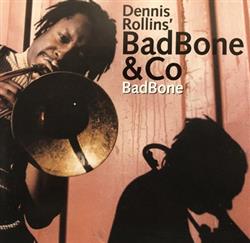 Download Dennis Rollins' Badbone And Co - BadBone