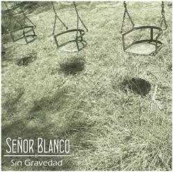 Download Señor Blanco - Sin Gravedad