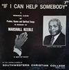 Album herunterladen The A Cappella Chorus Of Southwestern Christian College - If I Can Help Somebody Psalms Hymns And Spiritual Songs In Memory Of Marshall Keeble