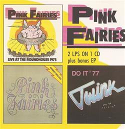 Download The Pink Fairies - Live At The Roundhouse Previously Unreleased