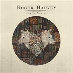 Download Roger Harvey - Twelve Houses