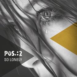 Download Pos2 - So Lonely