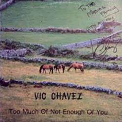 Download Vic Chavez - Too Much Of Not Enough Of You