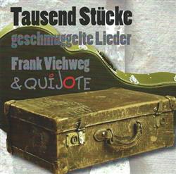 Download Frank Viehweg & Quijote - Tausend Stücke Geschmuggelte Lieder