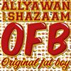 lyssna på nätet Allyawan Feat Shazaam - OFB Original Fat Boy