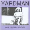 lytte på nettet Yardman - Have You Seen Her Face