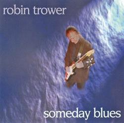 Download Robin Trower - Someday Blues