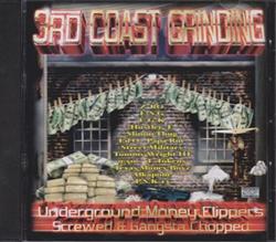 Download Various - 3rd Coast Grinding Underground Money Flippers Screwed Gangsta Chopped