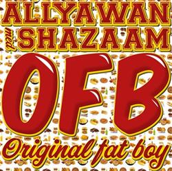 Download Allyawan Feat Shazaam - OFB Original Fat Boy