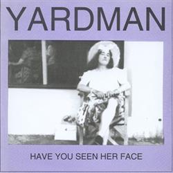 Download Yardman - Have You Seen Her Face