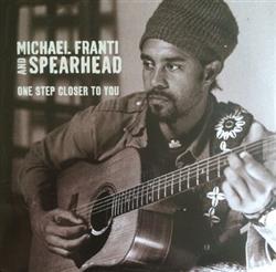 Download Michael Franti And Spearhead - One Step Closer To You