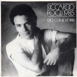 Download Riccardo Fogli - Dio Come Vorrei