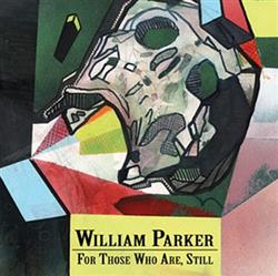Download William Parker - For Those Who Are Still