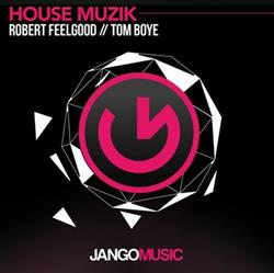 Download Robert Feelgood Tom Boye - Houze Muzik