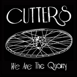 Download CUTTERS - We Are The Quarry