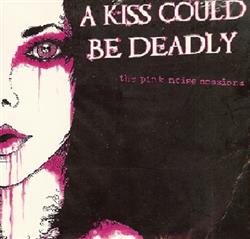 Download A Kiss Could Be Deadly - The Pink Noise Sessions