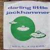 last ned album Darling Little Jackhammer - Earth Vs Us We Could Be Anyone