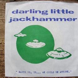 Download Darling Little Jackhammer - Earth Vs Us We Could Be Anyone