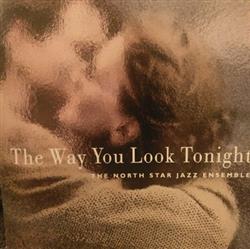 Download The North Star Jazz Ensemble - The Way You Look Tonight