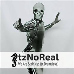 Download ItzNoReal Ft Dramalove - We Are Stainless