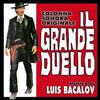 lyssna på nätet Luis Bacalov - Il Grande Duello Colonna Sonora Originale The Man Called Noon Lo Chiamavano Mezzogiorno Colonna Sonora Originale