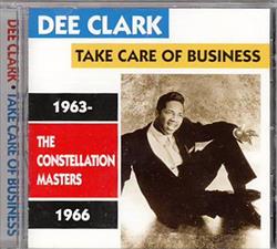 Download Dee Clark - Take Care Of Business The Constellation Masters 1963 66