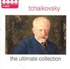 écouter en ligne Tchaikovsky - The Ultimate Collection