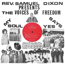 Download Reverend Samuel Dixon Presents The Voices Of Freedom - My Soul Says Yes