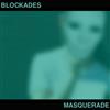 lyssna på nätet Blockades - Masquerade