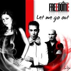 Download FREEDOME - Let Me Go Out