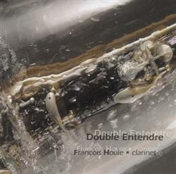 Download François Houle - Double Entendre