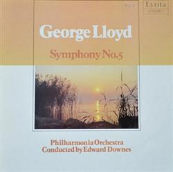 Download George Lloyd Philharmonia Orchestra Conducted By Edward Downes - Symphony No 5